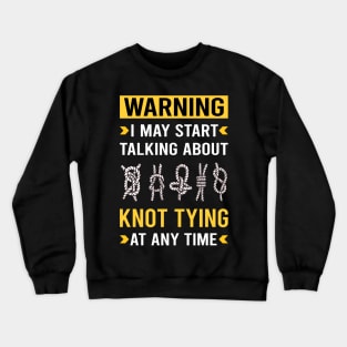 Warning Knot Tying Crewneck Sweatshirt